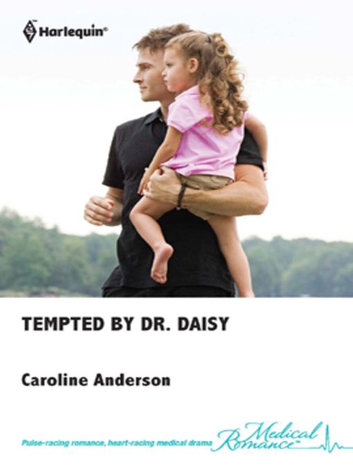 Title details for Tempted by Dr. Daisy by Caroline Anderson - Available